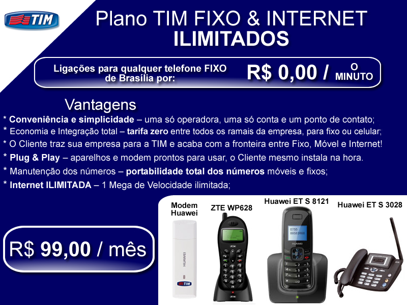TIM em Brasília TIM FIXO e ILIMITADOS por R 99,00