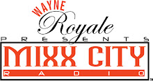 Follow my homie Wayne Royale On Mixxcity Radio