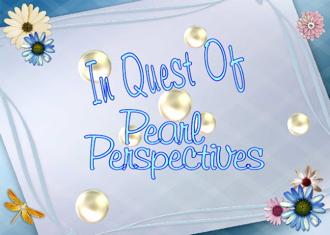 InQuestof Pearl Perspectives & Maniacal Musings
