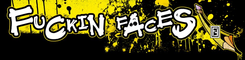 FUCKIN FACES