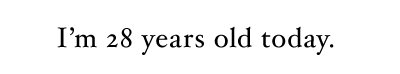 [28_yrs_old.jpg]