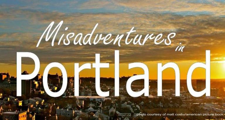 Misadventures in Portland