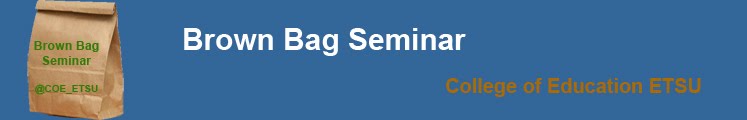 Brown Bag Seminar @ COE_ETSU