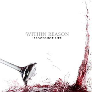 Within Reason - Bloodshot Life (2009)