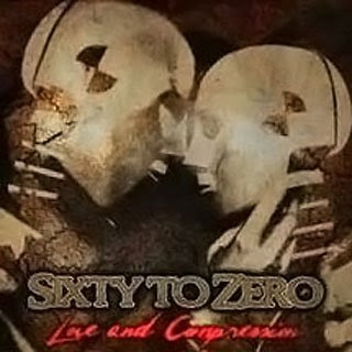 Sixty To Zero - Love and Compression [EP] (2009)