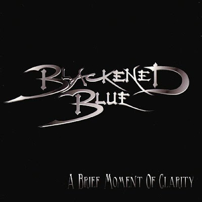 Blackened Blue - A Breif Moment Of Clarity (2008)