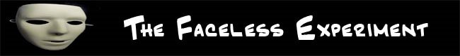 The Faceless Experiment