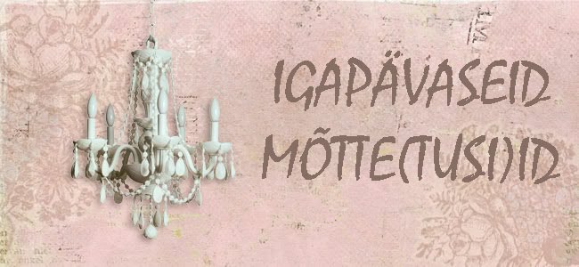 igapäevaseid mõtte(tusi)id