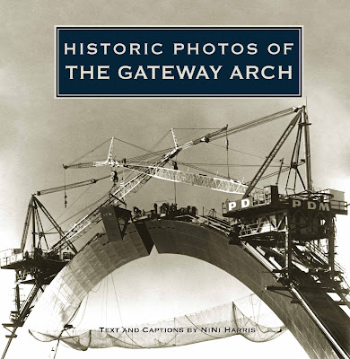 STL Rising: Book Review: Historic Photos of the Gateway Arch
