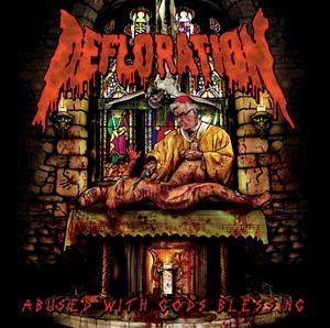 DEFLORATION - Abused With Gods Blessing (2010)