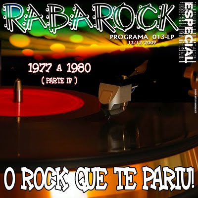 DOWNLOAD PROGRAMA 013-LP - O Rock Que Te Pariu !(Parte IV de 1977 a 1980)