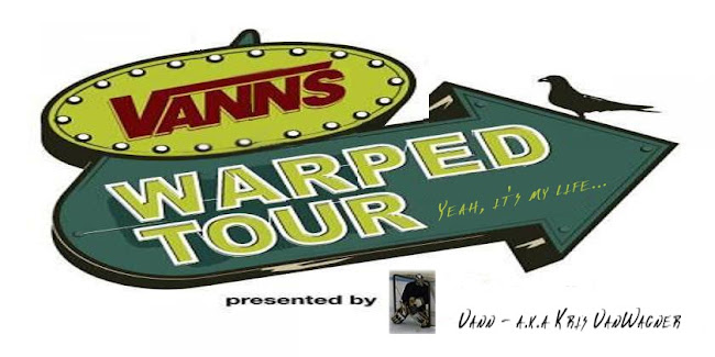 Vann's "Warped" Tour - Yeah, it's my life...