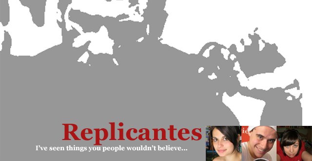 - - - R E P L I C A N T E S - - -