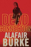 Dead Connection by Alafair Burke front cover