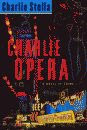 'Charlie Opera, A Novel of Crime' by Charlie Stella hardcover edition front cover
