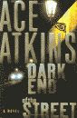 'Dark End of the Street, A Nick Travers Mystery' by Ace Atkins hardcover edition front cover