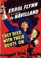 They Died with Their Boots on starring Errol Flynn and Olivia de Havilland DVD edition front cover