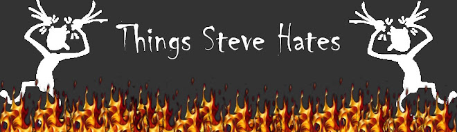 Things Steve Hates
