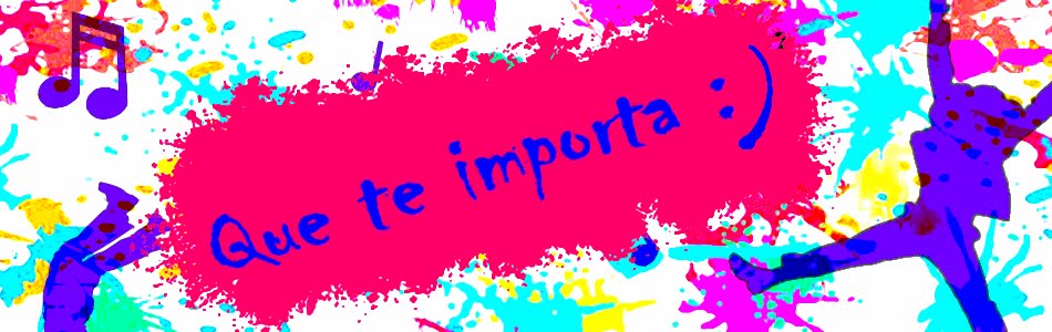 Qué te Importa :)