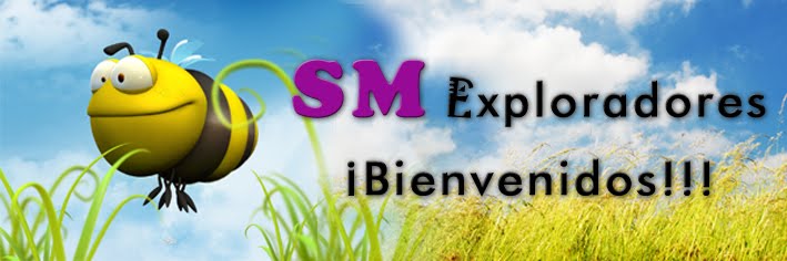 SM exploradores Bienvenidos!!!