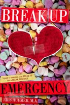 Break-Up Emergency. A Guide To Transform Your Break UP Into A Break THROUGH