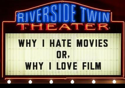 Why I Hate Movies