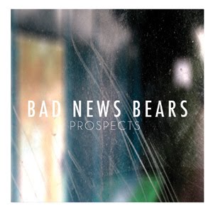 Bad News Bears - Prospects (EP) (2010)