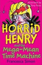 Horrid Henry and the Mega-Mean Time Machine