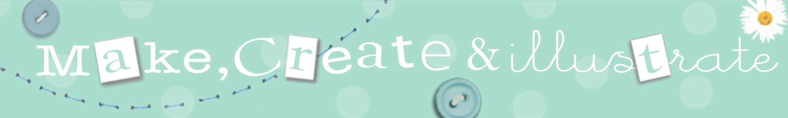 Make, Create & Illustrate!!