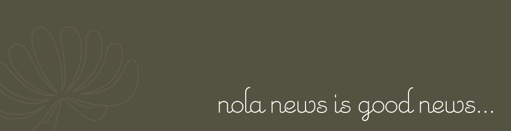 nola news is good news!