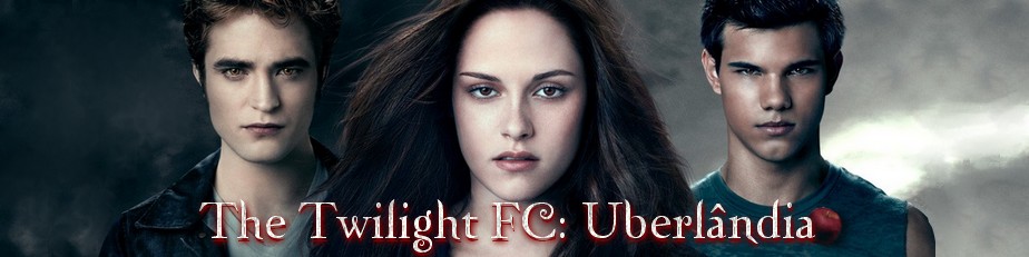 Fã Clube Twilight Uberlândia ::::: The Twilight FC: Uberlândia