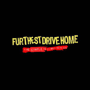 Furthest Drive Home - The Complete First Series [EP] (2007)