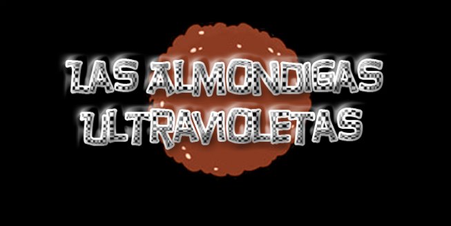 Las almondigas ultravioletas