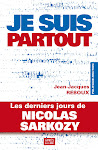 Je suis partout (les derniers jours de Nicolas Sarkozy) : un roman visionnaire de J.-J. Reboux