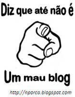 Diz que até não é um mau blog!!!