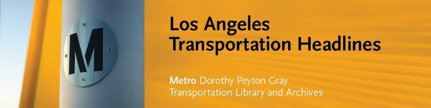 Los Angeles Transportation Headlines <a href="http://headlines.metroprimaryresources.info/"></a>