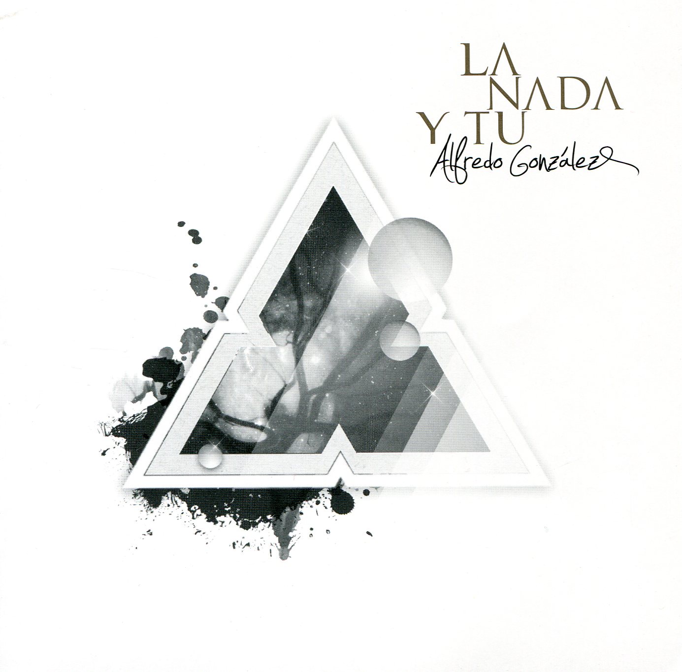 Cantemos como quien respira ALFREDO GONZÁLEZ III "La nada y tú", o el aliento que enciende la