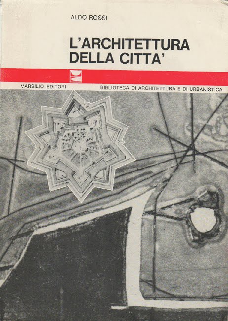 ARCHITECTURE + URBANISM: Rossi (1931-97): The Architecture City