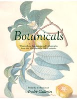 Botanicals: Watercolors, Engravings and Lithographs  from the 16th through 19th Centuries