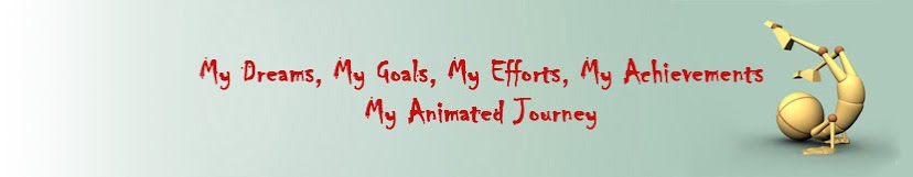 My Dreams, My Efforts, My Achievements.... My Animated Journey....