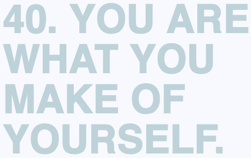 [you+are+what+you+make+of+yourself.jpg]