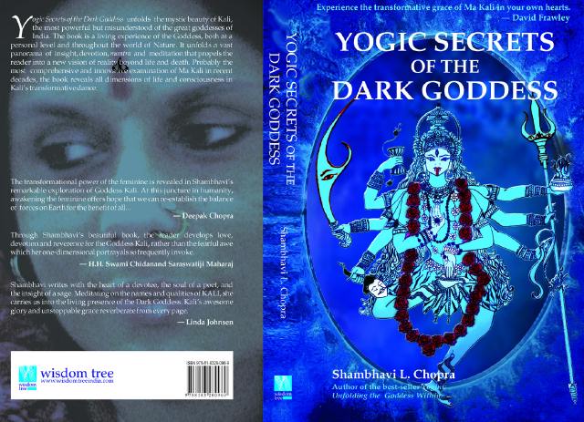 BOOK:  "Yogic Secrets of the Dark Goddess ["Kali"]," by Shamhavi Chopra.