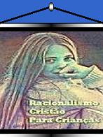 Livro Racionalismo Cristão para Crianças — Profª Helmy M. de Almeida Franco