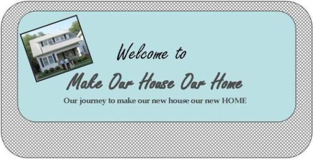 Make Our House Our Home