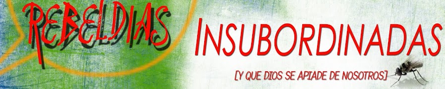Rebeldias insubordinadas.