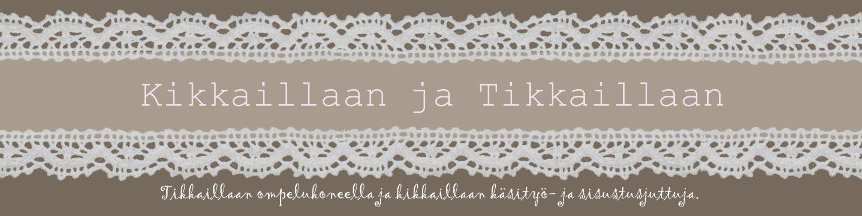 Kikkaillaan ja Tikkaillaan