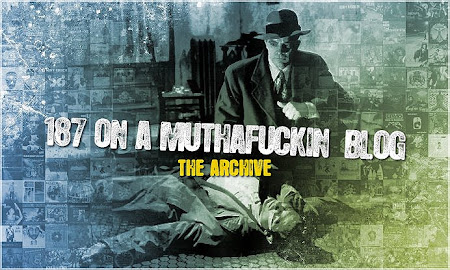 187 On A Mothafuckin' Cop :   The Archive