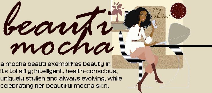 Mocha Beauti - A Blog For Women of Color