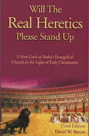 Will the Real Heretics Please Stand Up by David Bercot
