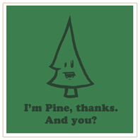 I'm pine. And you?